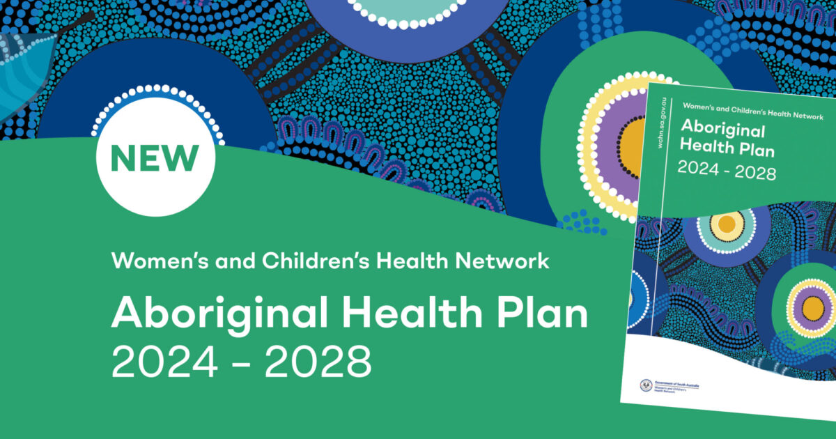 Women’s and Children’s Health Network • Aboriginal Health Plan
